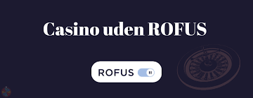 Opdag de Bedste Casinos Uden Rofus